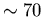 $\sim 70$
