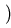 $\displaystyle \left.\vphantom{ \Omega_0 - 2 }\right)$